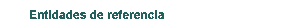 entidades de referencia